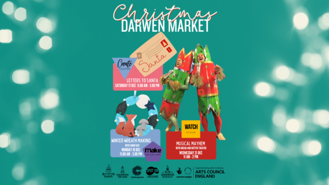 Spend Christmas with Darwen Market The image promotes Christmas Holiday Activity in Darwen Market December 2022.