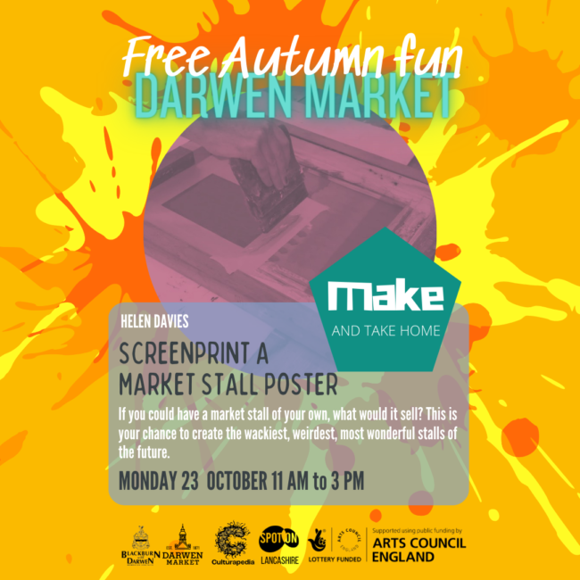 Screenprinting a Market Poster Image of screen printing to promote a Screenpriting workshop at Darwen Market.
