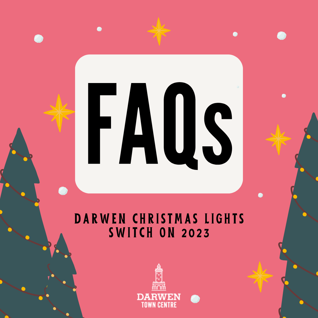 Darwen Christmas Lights Switch On: FAQs | Darwen Town Centre